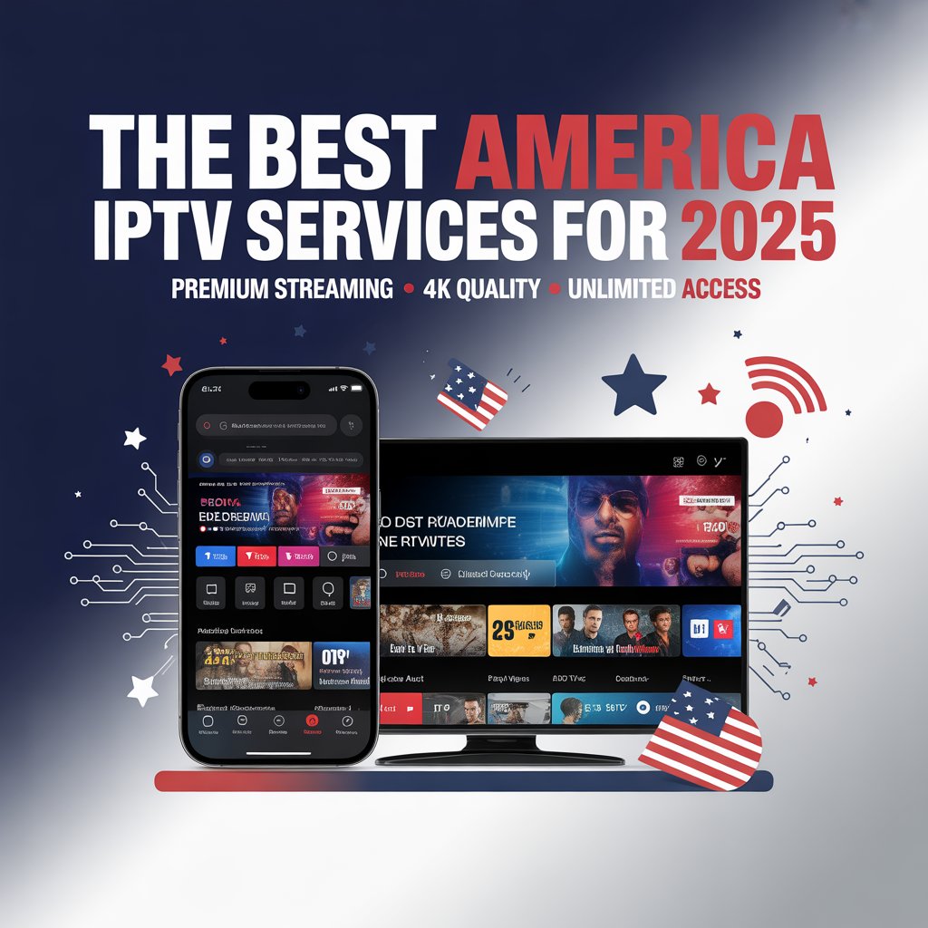 America IPTV: The Complete Expert Guide to Streaming Live TV & On-Demand Content in 2025